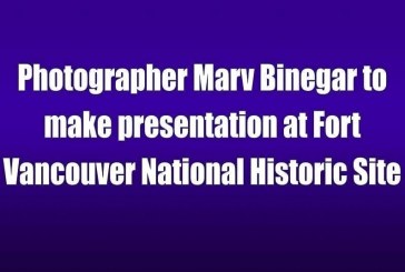 Photographer Marv Binegar to make presentation at Fort Vancouver National Historic Site