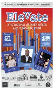 Ridgefield Main Street and Chamber of Commerce are joining together to present Elevate!, a motivational and networking event scheduled for Thu., March 21, 5:30 p.m. at the Old Liberty Theater, located at 115 N. Main Ave., Ridgefield.