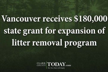Vancouver receives $180,000 state grant for expansion of litter removal program
