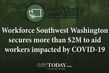 Workforce Southwest Washington secures more than $2M to aid workers impacted by COVID-19
