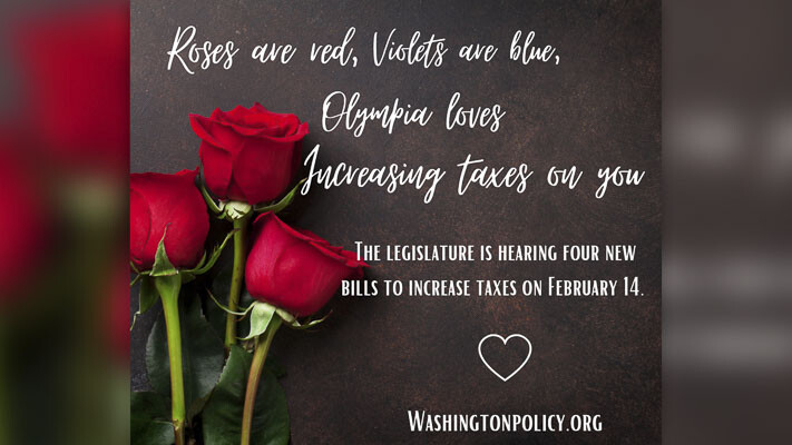 Four of the bill hearings scheduled on February 14 in the Washington State Legislature involve new ways for your taxes to go up.