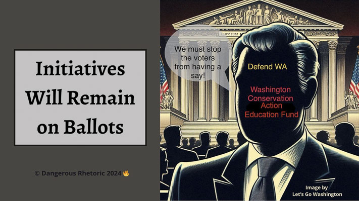 Opinion: Washington state initiatives will remain on the November ballot following a Supreme Court ruling, as highlighted by Nancy Churchill in her Dangerous Rhetoric column.