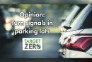 Opinion: Turn signals in parking lots