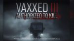 Vancouver screening of 'Vaxxed III: Authorized to Kill' scheduled for Sept. 18 at Vancouver Mall 23.