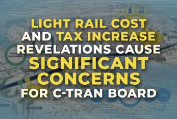 Light rail cost and tax increase revelations cause significant concerns for C-TRAN Board